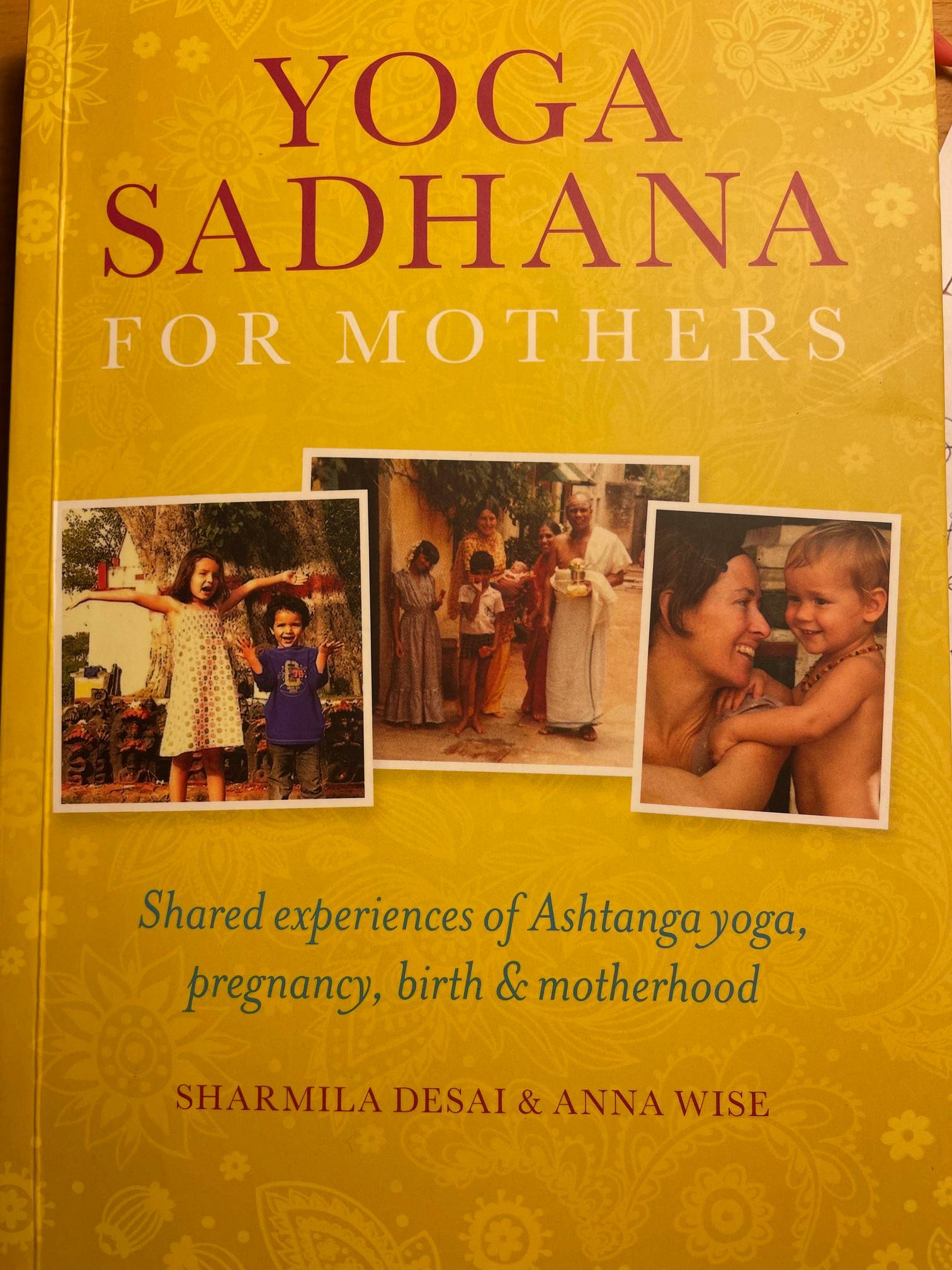 Yoga Sadhana for mothers di Sharmila Desai & Anna Wise